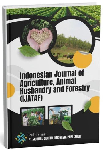 Indonesian Journal of Agriculture, Animal Husbandry and Forestry (IJATAF) 